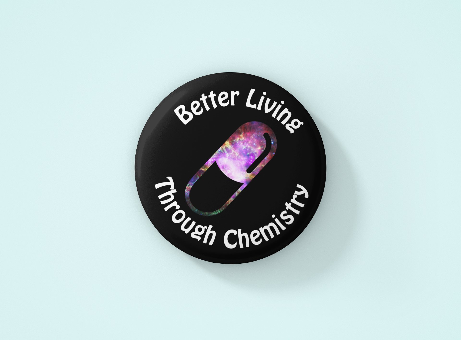 1.75" Better Living Through Chemistry Button